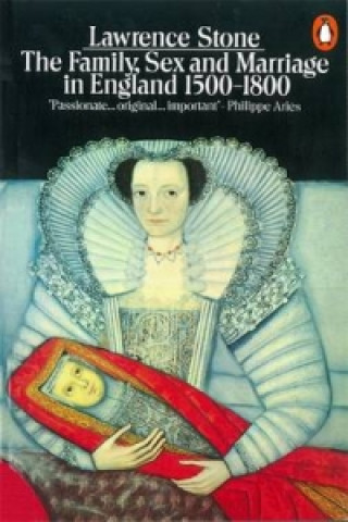 Kniha Family, Sex and Marriage in England 1500-1800 Lawrence Stone