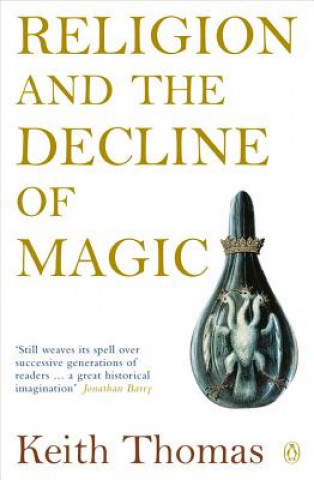 Kniha Religion and the Decline of Magic Keith Thomas