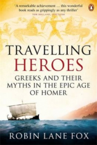 Kniha Travelling Heroes Robin Lane Fox