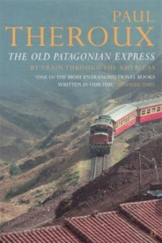 Kniha Old Patagonian Express Paul Theroux