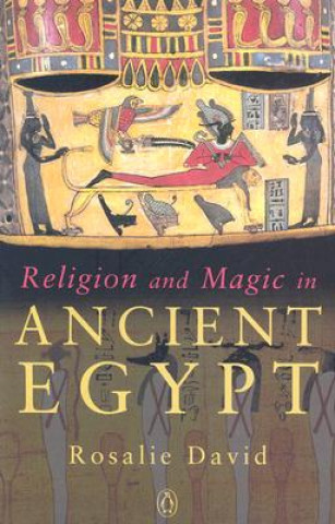 Könyv Religion and Magic in Ancient Egypt Rosalie David