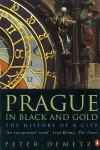 Knjiga Prague in Black and Gold Peter Demetz