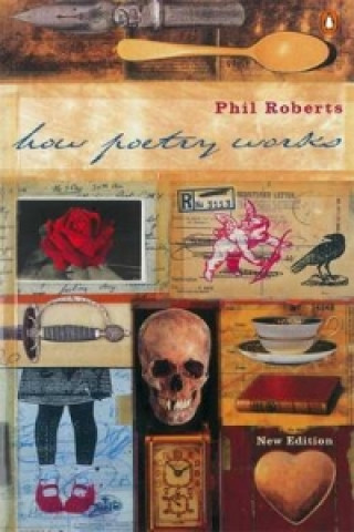 Carte How Poetry Works Phil Roberts