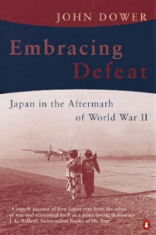 Könyv Embracing Defeat John W Dower