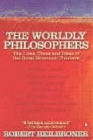 Kniha Worldly Philosophers Robert L Heilbroner