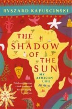 Könyv Shadow of the Sun Ryszard Kapuscinski