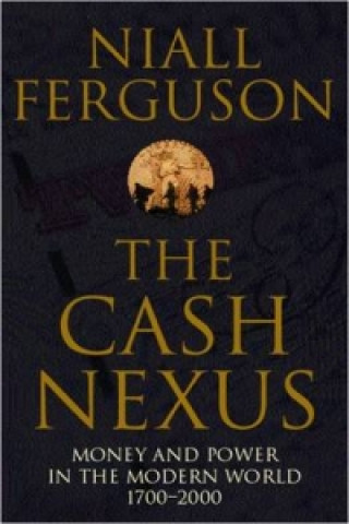 Kniha Cash Nexus Niall Ferguson
