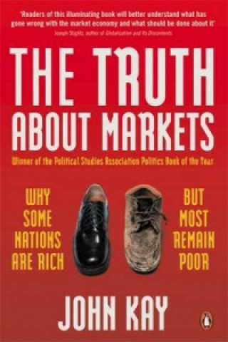 Kniha Truth About Markets John Kay