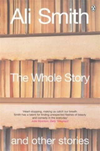 Carte Whole Story and Other Stories Ali Smith