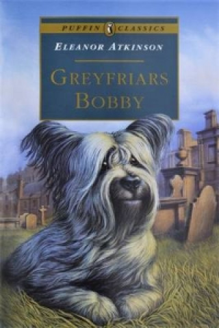 Kniha Greyfriars Bobby Eleanor Atkinson