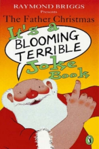 Carte Father Christmas it's a Bloomin' Terrible Joke Book Raymond Briggs