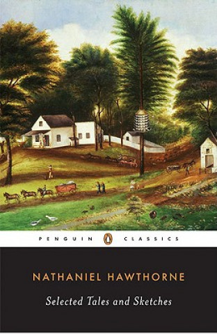 Könyv Selected Tales and Sketches Nathaniel Hawthorne
