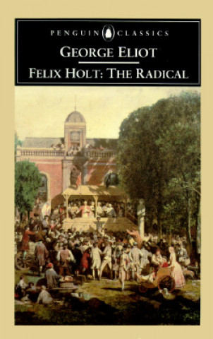 Kniha Felix Holt George Eliot