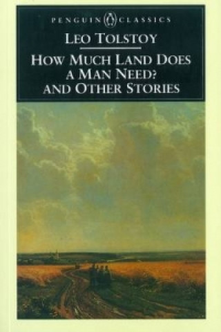 Kniha How Much Land Does a Man Need? & Other Stories Leo Tolstoy
