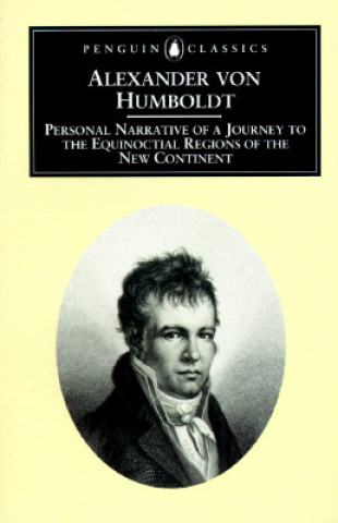 Book Personal Narrative of a Journey to the Equinoctial Regions of the New Continent Alexander von Humboldt