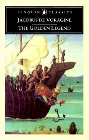 Könyv Golden Legend Jacobus De Voragine