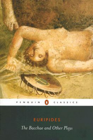 Könyv Bacchae and Other Plays Euripides