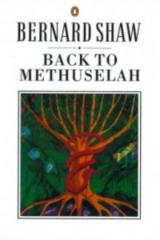 Kniha Back to Methuselah Shaw George Bernard