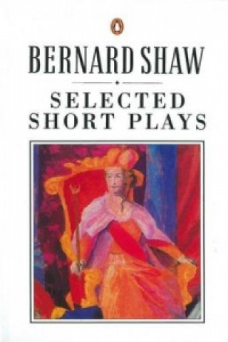 Kniha Selected Short Plays George Bernard Shaw