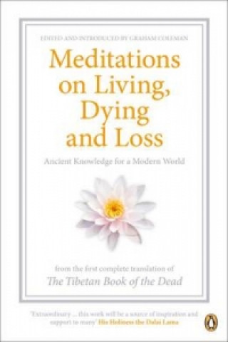 Könyv Meditations on Living, Dying and Loss Gyurme Dorje