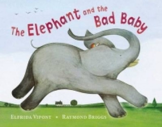 Kniha Elephant and the Bad Baby Raymond Briggs