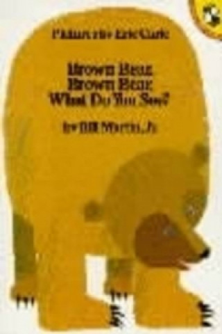 Książka Brown Bear, Brown Bear, What Do You See? Bill Martin