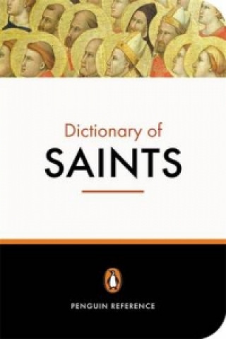 Kniha Penguin Dictionary of Saints Donald Attwater