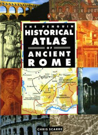 Kniha Penguin Historical Atlas of Ancient Rome Christopher Scarre