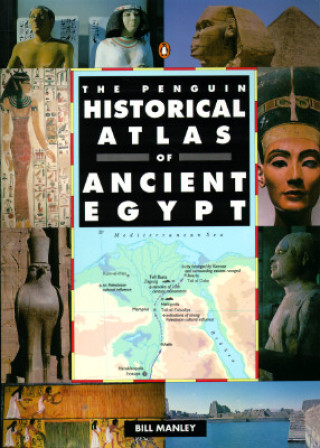 Carte Penguin Historical Atlas of Ancient Egypt Bill Manley
