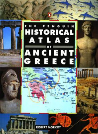 Książka Penguin Historical Atlas of Ancient Greece Robert Morkot