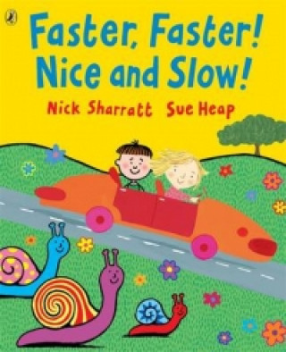 Kniha Faster, Faster, Nice and Slow Nick Sharratt
