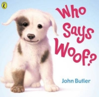 Carte Who Says Woof? John Butler