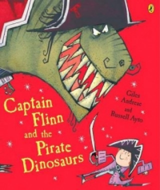 Könyv Captain Flinn and the Pirate Dinosaurs Giles Andreae