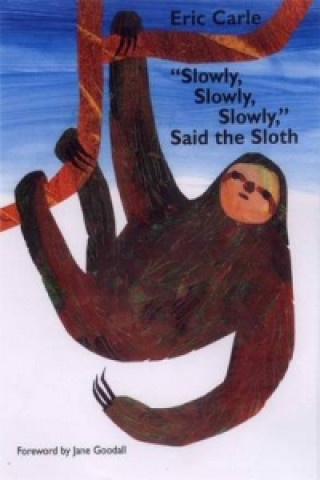 Carte Slowly, Slowly, Slowly, Said the Sloth Eric Carle