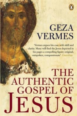 Könyv Authentic Gospel of Jesus Geza Vermes