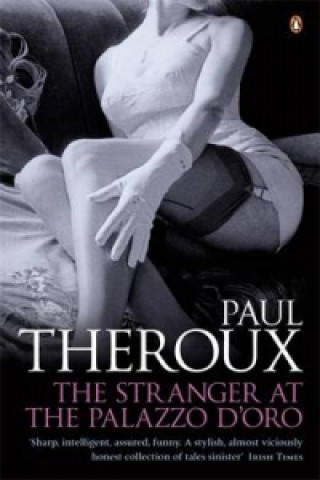 Kniha Stranger at the Palazzo d'Oro Paul Theroux