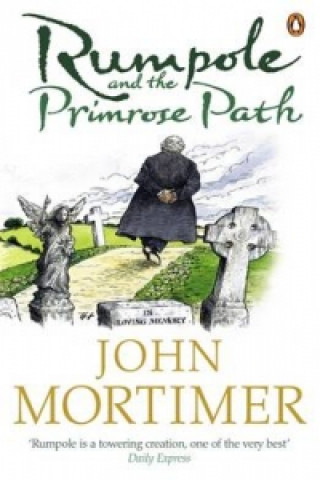 Kniha Rumpole and the Primrose Path John Mortimer