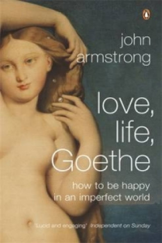 Książka Love, Life, Goethe John Armstrong