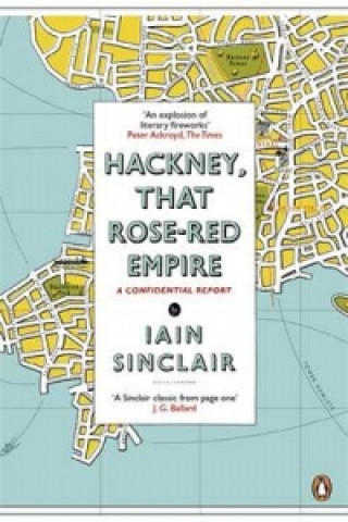 Książka Hackney, That Rose-Red Empire Iain Sinclair