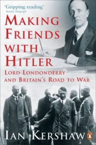 Kniha Making Friends with Hitler Ian Kershaw