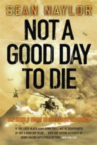 Kniha Not a Good Day to Die Sean Naylor