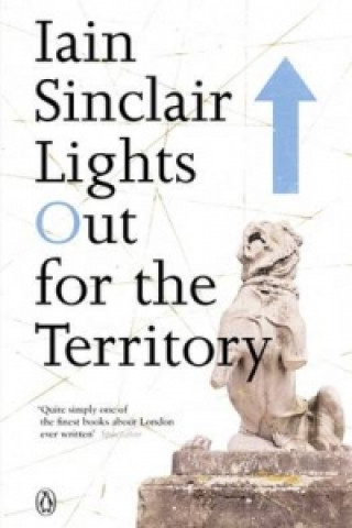 Knjiga Lights Out for the Territory Iain Sinclair
