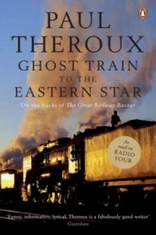 Kniha Ghost Train to the Eastern Star Paul Theroux
