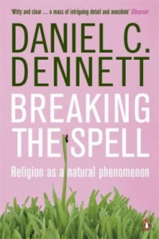 Knjiga Breaking the Spell Daniel C. Dennett