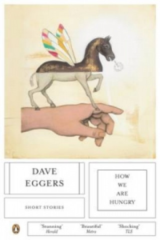 Книга How We Are Hungry Dave Eggers