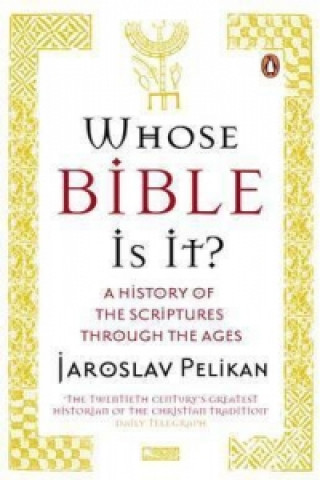Könyv Whose Bible Is It? Jaroslav Pelikán