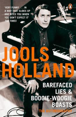 Livre Barefaced Lies and Boogie-Woogie Boasts Jools Holand