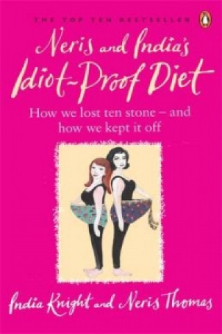 Buch Neris and India's Idiot-Proof Diet India Knight