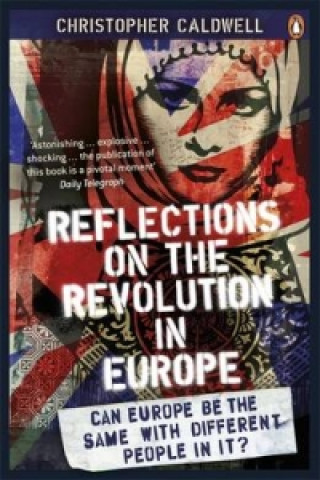 Kniha Reflections on the Revolution in Europe Christopher Caldwell