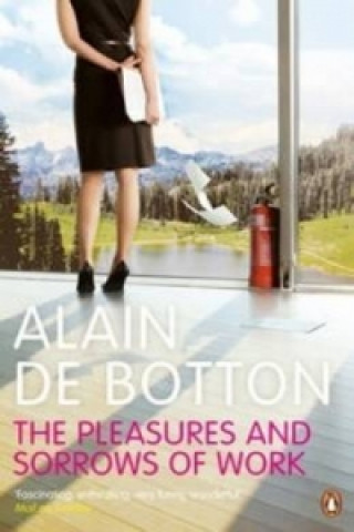 Könyv Pleasures and Sorrows of Work de Botton Alain
